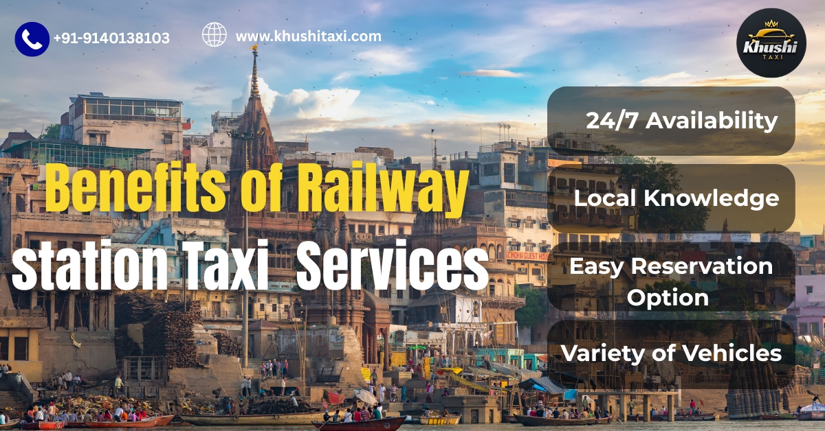 Benefits of Railway Station Taxi Services
